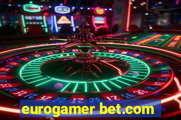 eurogamer bet.com